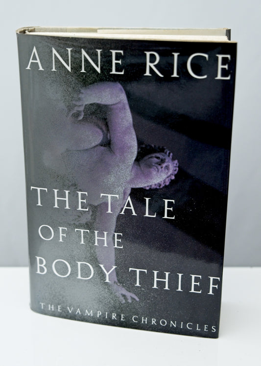 The Tale of the Body Thief • Anne Rice • First Edition Hardback, 1992